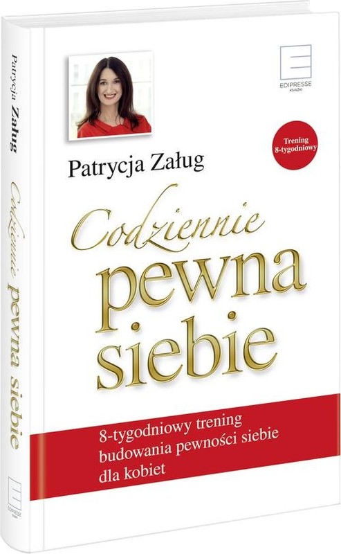 okładka Codziennie pewna siebie 8-tygodniowy trening budowania pewności siebie dla kobiet książka | Patrycja Załug