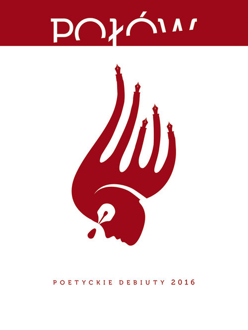 okładka Połów Poetyckie debiuty 2016 książka | Paweł Biliński, Sebastian Brejnak, Paula Gotszlich, Jóźwik Robert, Kuba Kiraga, Julia Mika, Olejarka