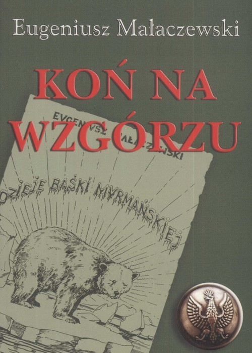 okładka Koń na wzgórzu książka | Eugeniusz Małaczewski