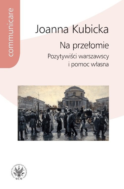 okładka Na przełomie. Pozytywiści warszawscy i pomoc własna książka | Joanna Kubicka
