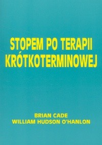 okładka Stopem po terapii krótkoterminowej książka | Brian Cade, William Hudson OHanlon