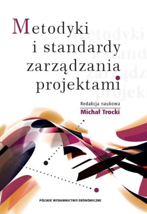 okładka Metodyki i standardy zarządzania projektami książka | Trocki Michał