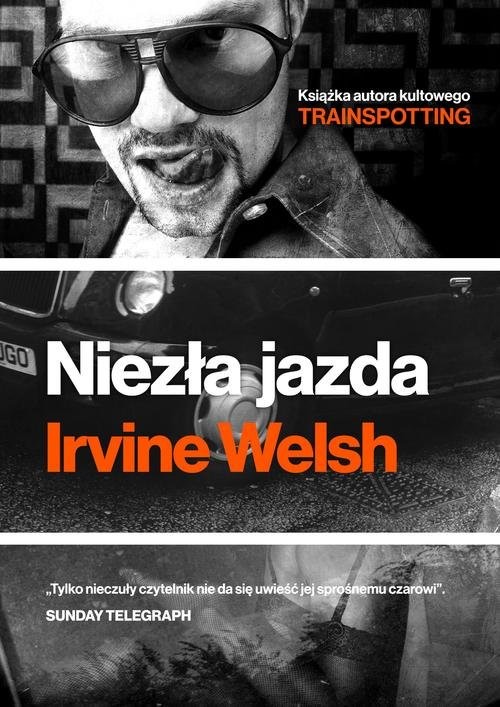 okładka Niezła jazda książka | Irvine Welsh