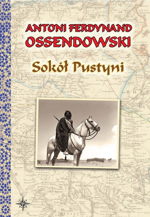 okładka Sokół Pustyni książka | Ferdynand Antoni Ossendowski
