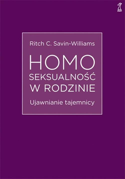 okładka Homoseksualność w rodzinie Ujawnianie tajemnicy książka | Ritch C. Savin-Williams