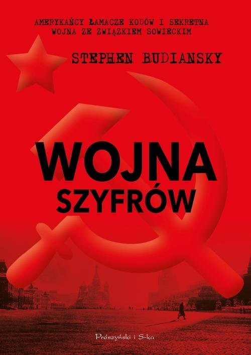okładka Wojna szyfrów Amerykańscy łamacze kodów i sekretna wojna ze Związkiem Sowieckim książka | Stephen Budiansky