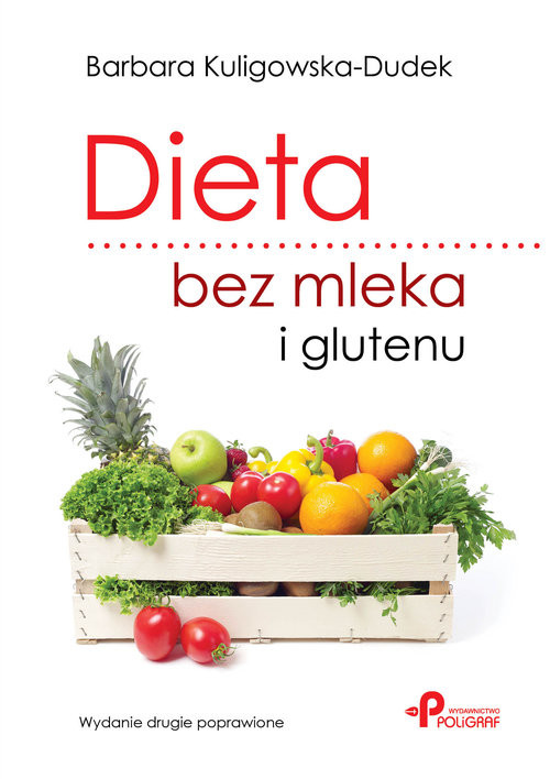 okładka Dieta bez mleka i glutenu. Wydanie drugie poprawione książka | Barbara Kuligowska-Dudek