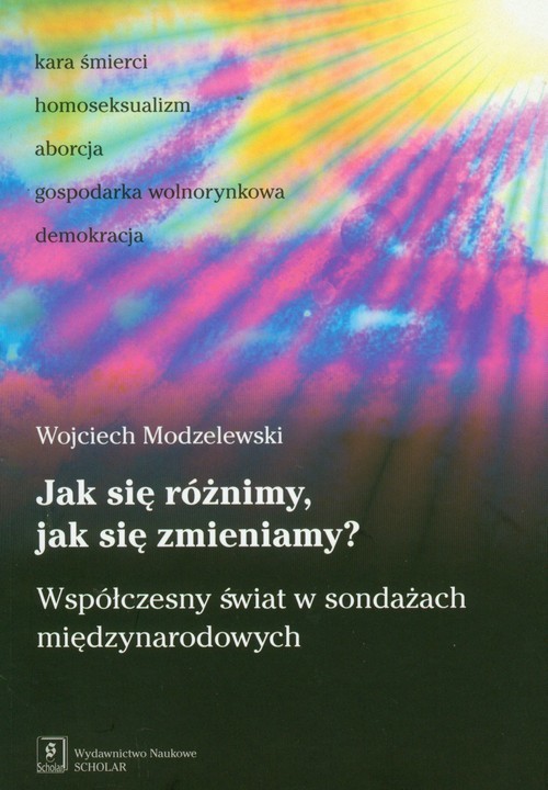 okładka Jak się różnimy, jak się zmieniamy? Współczesny świat w sondażach międzynarodowych książka | Modzelewski Wojciech