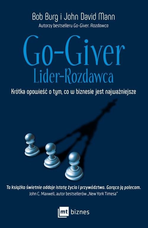 okładka Go-Giver Lider rozdawca Krótka opowieść o tym, co w biznesie jest najważniejsze książka | Bob Burg, John David Mann