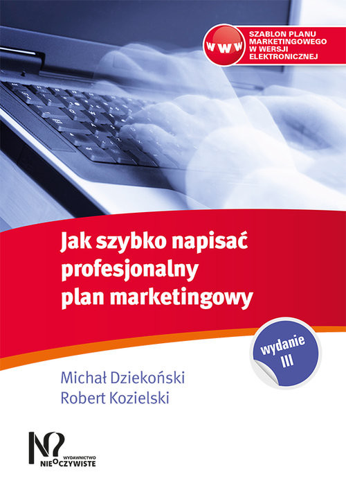 okładka Jak szybko napisać profesjonalny plan marketingowy książka | Michał Dziekoński, Robert Kozielski
