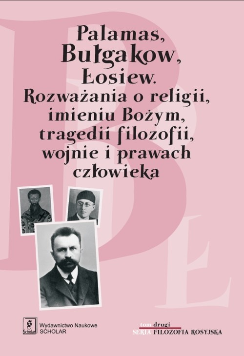 okładka Palamas, Bułgakow. Łosiew Rozważania o religii, imieniu Bożym, tragedii filozofii, wojnie i prawach człowieka książka