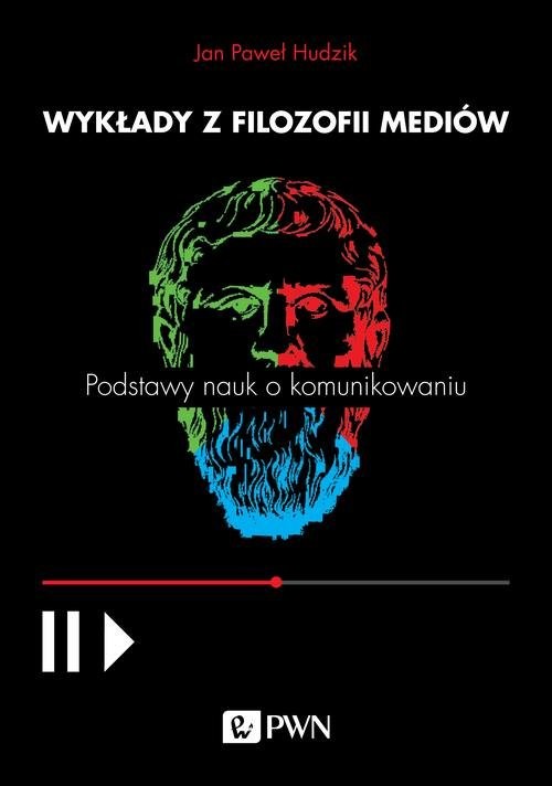 okładka Wykłady z filozofii mediów Podstawy nauk o komunikowaniu książka | Jan Paweł Hudzik