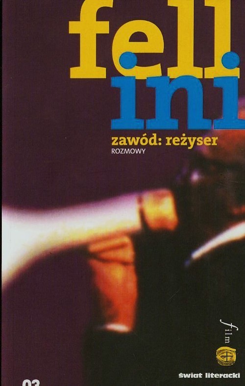 okładka Zawód reżyser Rozmowy książka | Federico Fellini, Cirio Rita