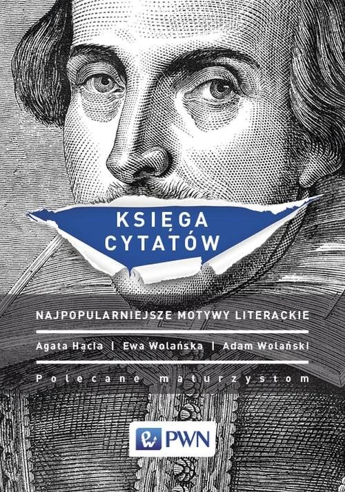 okładka Księga cytatów Najpopularniejsze motywy literackie książka | Agata Hącia, Ewa Wolańska, Adam Wolański