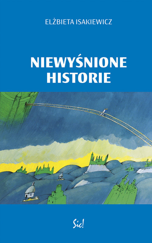 okładka Niewyśnione historie książka | Elżbieta Isakiewicz