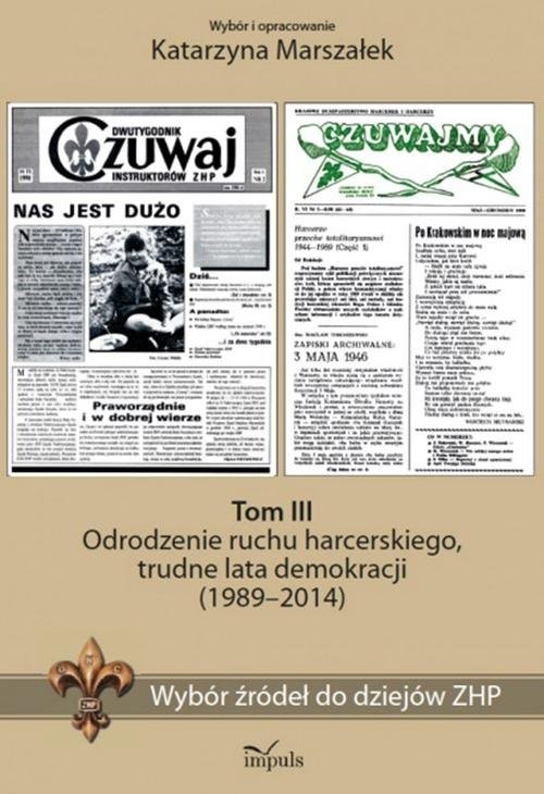 okładka Historia Wybór źródeł do dziejów ZHP Tom 3 Odrodzenie, lata demokracji (1989–2014) książka | Marszałek Katarzyna