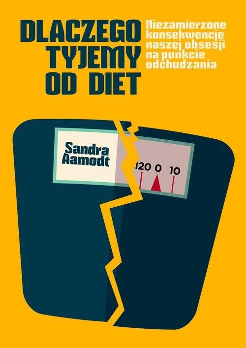 okładka Dlaczego tyjemy od diet książka | Sandra Aamodt