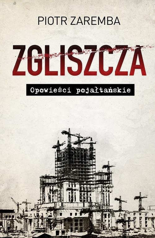 okładka Zgliszcza Opowieści pojałtańskie książka | Piotr Zaremba