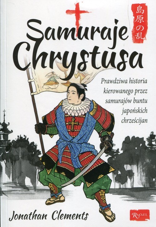 okładka Samuraje Chrystusa książka | Jonathan Clements
