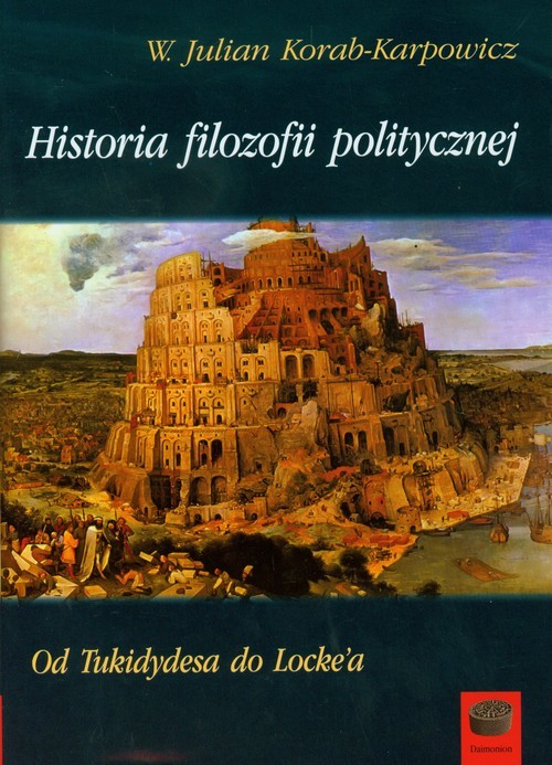 okładka Historia filozofii politycznej Od Tukidydesa do Locke'a książka | W. Julian Korab-Karpowicz
