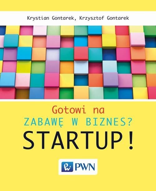 okładka Gotowi na zabawę w biznes? Startup! książka | Krystian Gontarek, Krzysztof Gontarek