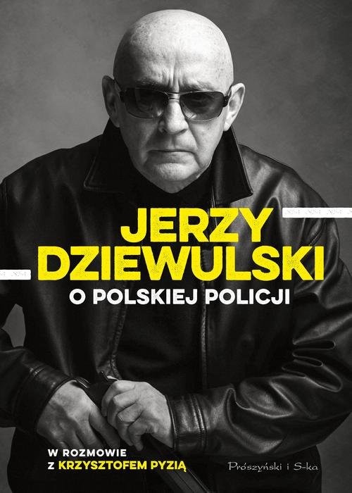 okładka Jerzy Dziewulski o polskiej policji książka | Jerzy Dziewulski