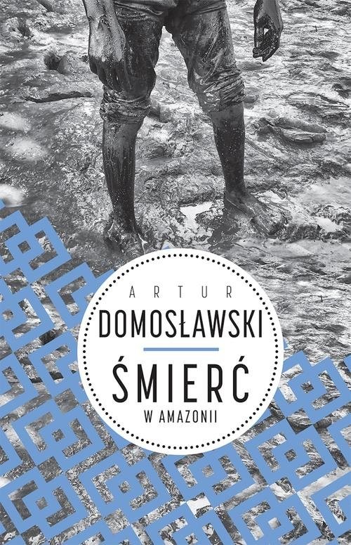 okładka Śmierć w Amazonii książka | Artur Domosławski