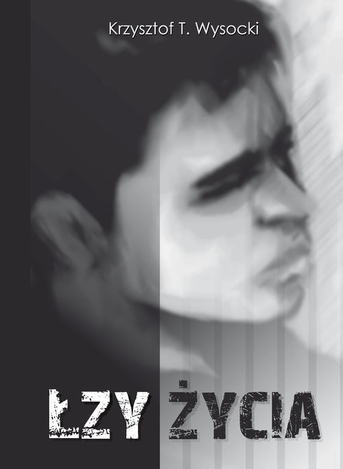 okładka Łzy życia książka | Krzysztof T. Wysocki