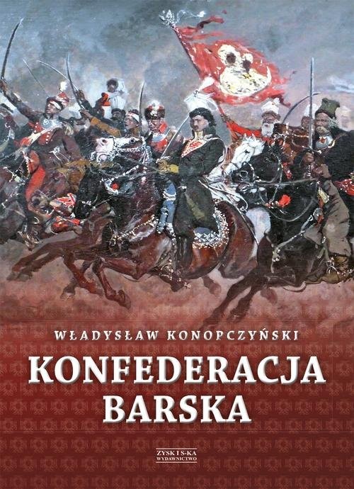 okładka Konfederacja barska Tom 1 Przebieg, tajemne cele i jawne skutki książka | Władysław Konopczyński