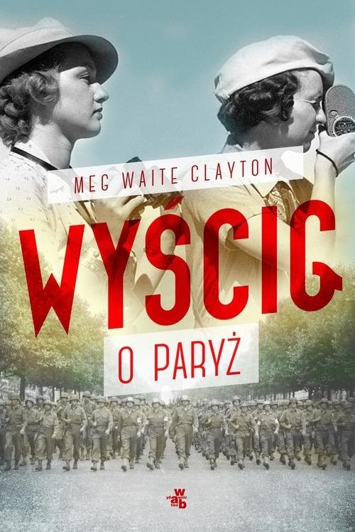 okładka Wyścig o Paryż książka | Meg Waite Clayton