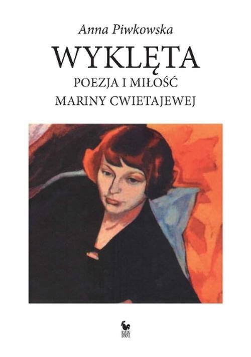 okładka Wyklęta Poezja i miłość Mariny Cwietajewej książka | Anna Piwkowska