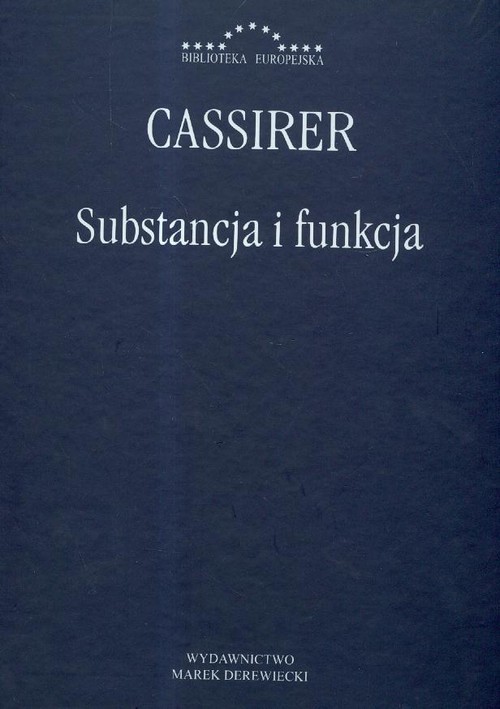 okładka Substancja i funkcja Badania nad podstawowymi problemami krytyki poznania książka | Ernst Cassirer