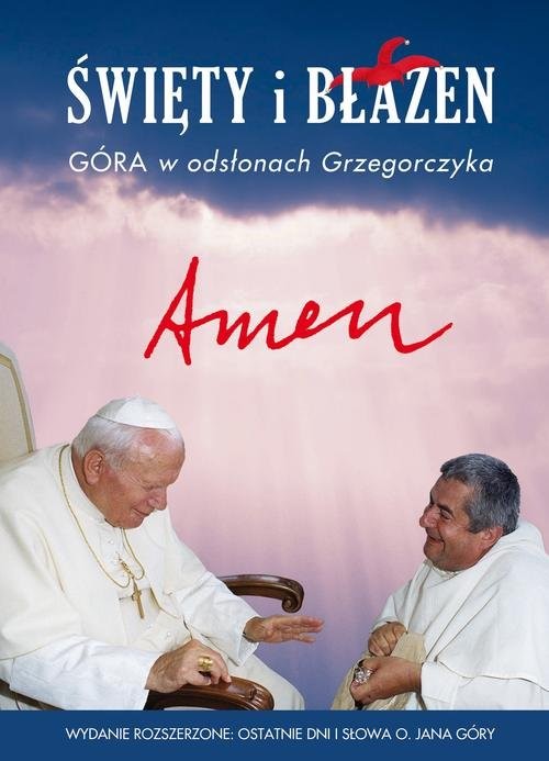 okładka Święty i błazen (Wydanie zmienione i poszerzone: ostatnie dni i słowa o. Jana Góry) książka | Jan Grzegorczyk