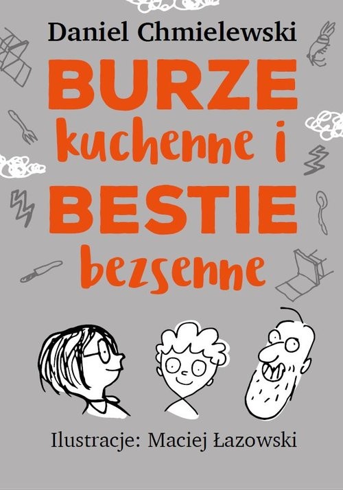 okładka Burze kuchenne i bestie bezsenne dla chłopców książka | Daniel Chmielewski