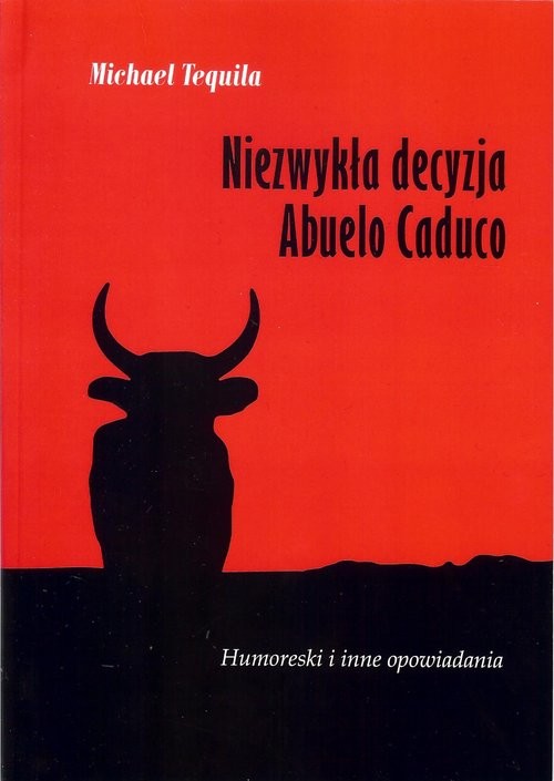 okładka Niezwykła decyzja Abuelo Caduco książka | Michael Tequila