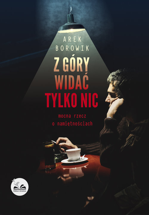 okładka Z góry widać tylko nic książka | Arek Borowik