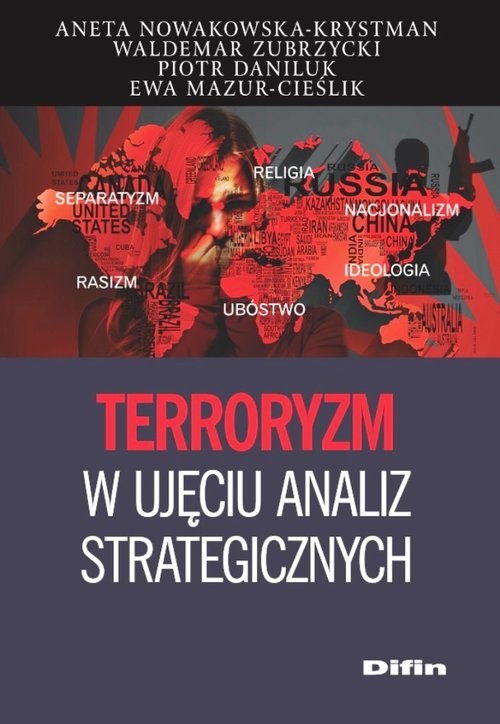 okładka Terroryzm w ujęciu analiz strategicznych książka | Aneta Nowakowska-Krystman, Waldemar Zubrzycki, Daniluk Piotr, Ewa Mazur-Cieślik