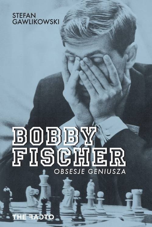 okładka Bobby Fischer Obsesje geniusza książka | Stefan Gawlikowski