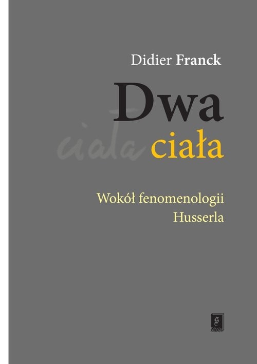 okładka Dwa ciała Wokół fenomenologii Husserla książka | Franck Didier