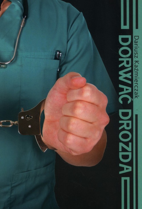 okładka Dorwać drozda książka | Kaźmierczak Dariusz