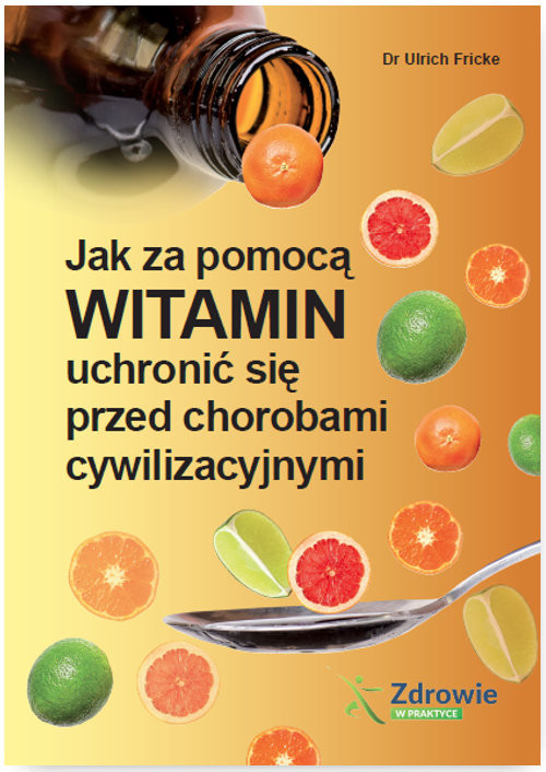 okładka Jak za pomocą witamin uchronić się przed chorobami cywilizacyjnymi książka | Ulrich Fricke