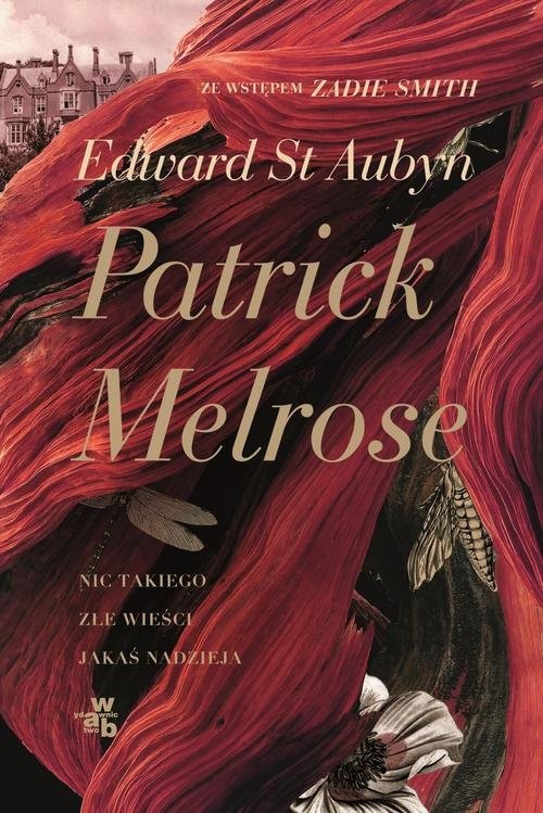 okładka Patrick Melrose Nic takiego Złe wieści Jakaś nadzieja książka | Edward St Aubyn
