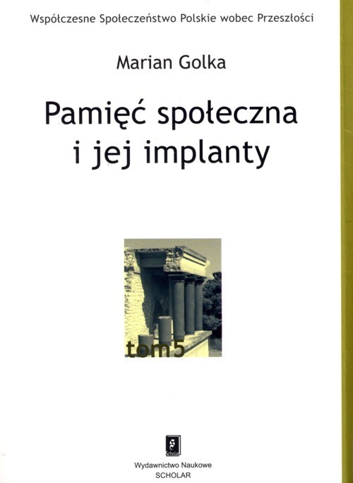 okładka Pamięć społeczna i jej implanty książka | Golka Marian