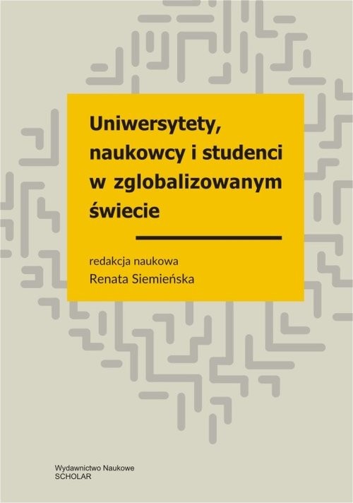 okładka Uniwersytety, naukowcy i studenci w zglobalizowanym świecie Wybrane zagadnienia książka