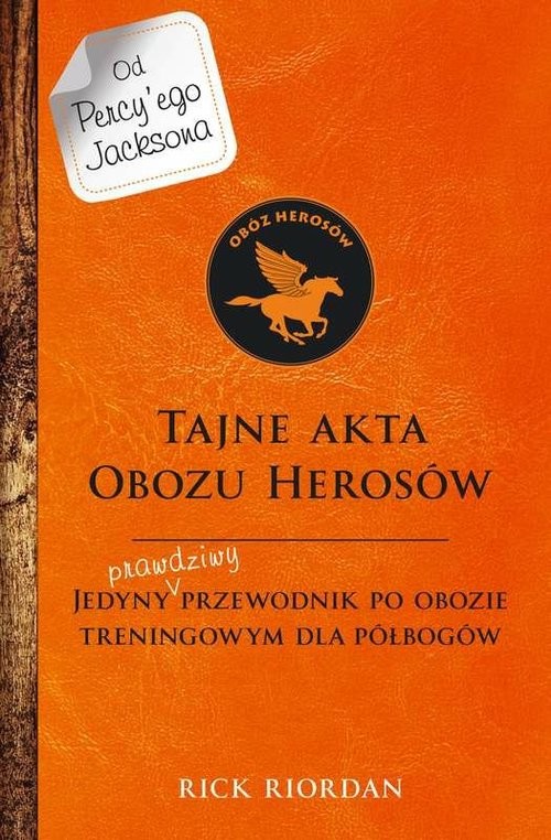 okładka Tajne akta obozu herosów Jedyny prawdziwy przewodnik po obozie treningowym dla herosów książka | Rick Riordan
