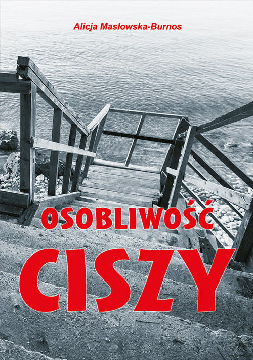okładka Osobliwość ciszy książka | Alicja Masłowska-Burnos