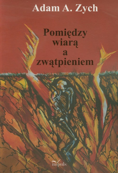 okładka Pomiędzy wiarą a zwątpieniem książka | Adam A. Zych