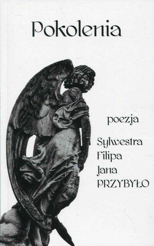 okładka Pokolenia poezja Sylwestra, Filipa, Jana Przybyło książka | Przybyło Sylwester