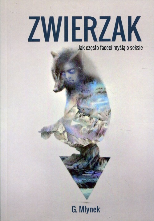 okładka Zwierzak Jak często faceci myślą o seksie książka | Mlynek G.