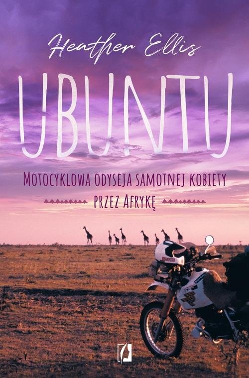 okładka Ubuntu Motocyklowa odyseja samotnej kobiety przez Afrykę książka | Heather Ellis